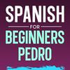 undefined Spanish for Beginners Pedro