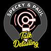 undefined Specky & Paul Talk Detailing