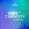 undefined State of Identity Podcast Series by Liminal