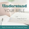 undefined Understand Your Bible | Bible Verses, Inductive Bible Study, Biblical Encouragement, Bible Study Method, Scripture Study Tools