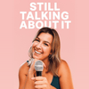undefined Still Talking About It
