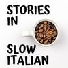 undefined Stories in Slow Italian - Learn Italian through stories