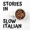 undefined Stories in Slow Italian - Learn Italian through stories