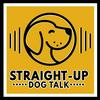 undefined Straight Up Dog Talk: Support for Reactivity, Food, Barking and Burnout.