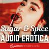 undefined Sugar & Spice Audio Erotica