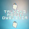 undefined Talking About Dyslexia