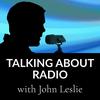 undefined Talking About Radio with John Leslie