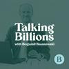 undefined Talking Billions with Bogumil Baranowski