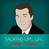 undefined Talking um ... uh ... Jimmy Stewart