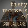 undefined Tasty Morsels of Critical Care