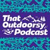 undefined That Outdoorsy Podcast