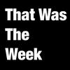 undefined That Was The Week