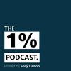 undefined The 1% Podcast hosted by Shay Dalton