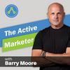 undefined The Active Marketer Podcast with Barry Moore: Marketing Automation | Sales Funnels | Autoresponders