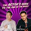 undefined The Actor’s Guide to the End of the World