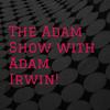 undefined The Adam Show with Adam Irwin!