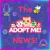 undefined The Adopt Me News! (A Roblox Adopt Me Podcast)