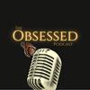undefined The Obsessed Podcast