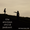 undefined The Anxious Child Podcast