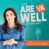 undefined The Are Ya Well Podcast