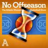 undefined No Offseason: The Athletic Women's Basketball Show