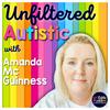 undefined Unfiltered Autistic - Amanda McGuinness