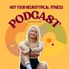 undefined The Not Your Neurotypical Fitness Podcast