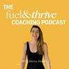 undefined The Fuel And Thrive Coaching Podcast