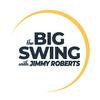 undefined The Big Swing with Jimmy Roberts