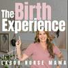 undefined The Birth Experience with Labor Nurse Mama