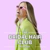 undefined The Bridal Hair Club Podcast