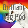 undefined The Brilliant Dog Pod