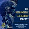undefined The Responsible Leadership Podcast
