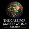 undefined The Case for Conservation Podcast