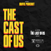 undefined The Cast of Us | An untitled HBO The Last of Us Podcast