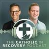 undefined The Catholic in Recovery Podcast