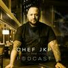 undefined The Chef JKP Podcast