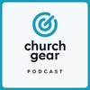 undefined The ChurchGear Podcast