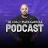 undefined The Coach Mark Carroll Podcast