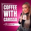 undefined The Coffee with Carissa Podcast