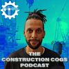 undefined The Construction Cogs Podcast