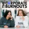 undefined The Corporate Burnouts Podcast