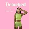 undefined The Detached podcast