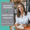 undefined The Doctor’s Crossing Carpe Diem Podcast