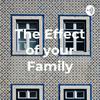 undefined The Effect of your Family