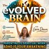 undefined The evOLVED Brain: ADHD Parenting, Emotional Intelligence, & Raising Extraordinary Kids