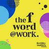 undefined The F Word at Work