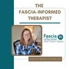 undefined The Fascia-Informed Therapist Podcast; Occupational Therapy, Myofascial Release, Fascial System, Posture, Movement, and More