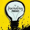 undefined The Fascinating Podcast