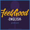 undefined The Feel Good English Podcast